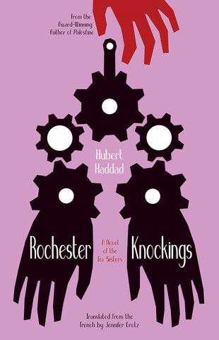 Rochester Knockings: A Novel of the Fox Sisters